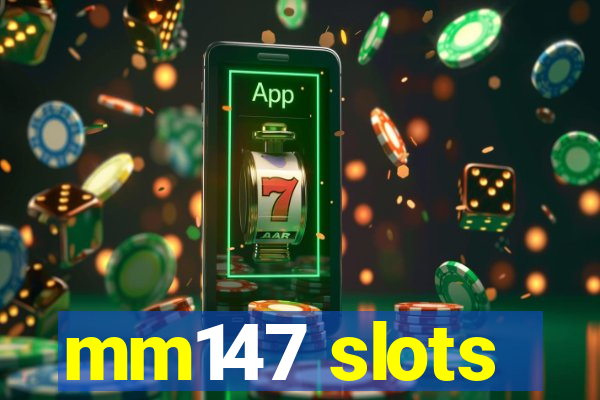 mm147 slots